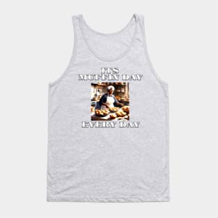 Its Muffin Day Every Day Version 2 Tank Top